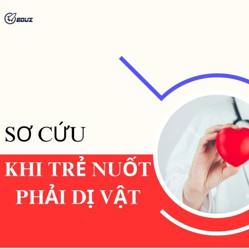 Trẻ Nuốt Dị Vật: Cách Xử Lý Kịp Thời Và An Toàn